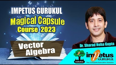 Vector | Vector Algebra for NIMCET - 2023 | Magical Capsule Course - 33 | Impetus Gurukul