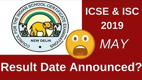 ICSE 2019 Boards examination results date declaration . Confirm results date of ICSE class 10.