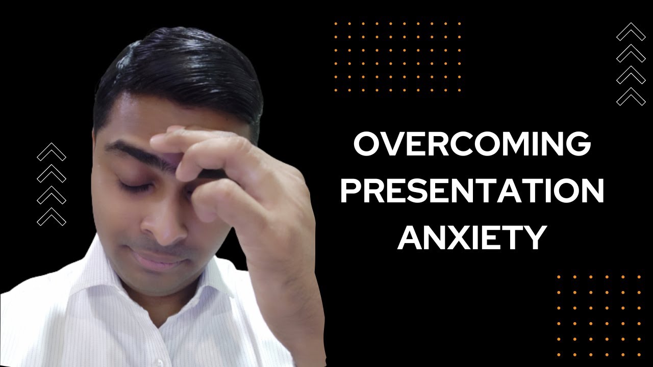 overcoming presentation anxiety