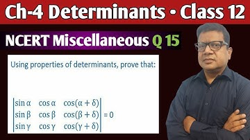 Using properties of determinants prove that sin alpha | Miscellaneous Question 15 Determinants
