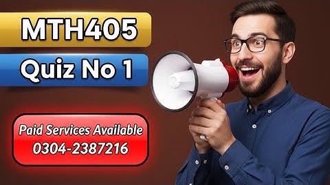 MTH405 Quiz 1 Lectures(1-10) MTH405 Quiz Spring 2023