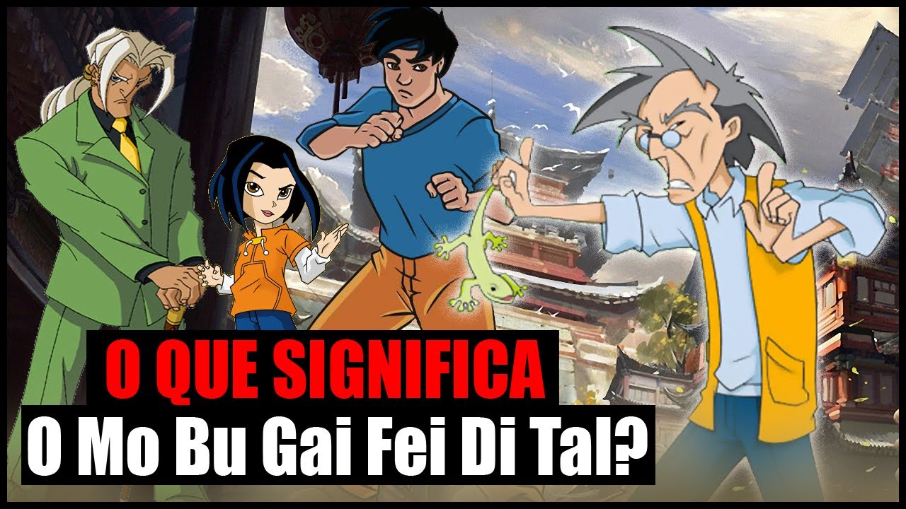 Entenda o que realmente significa O Mo Bu Gai Fei Di Tal do desenho  Jackie Chan