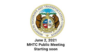 Missouri Highway and Transportation Commission Public Meeting June 2, 2021