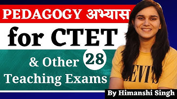 Pedagogy अभ्यास for DSSSB, KVS, CTET, SUPERTET & Other Teaching Exams by Himanshi Singh | Class-28