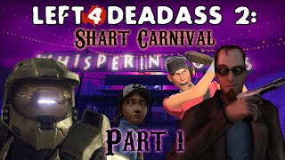 Left 4 Deadass 2: Shart Carnival [PART 1]