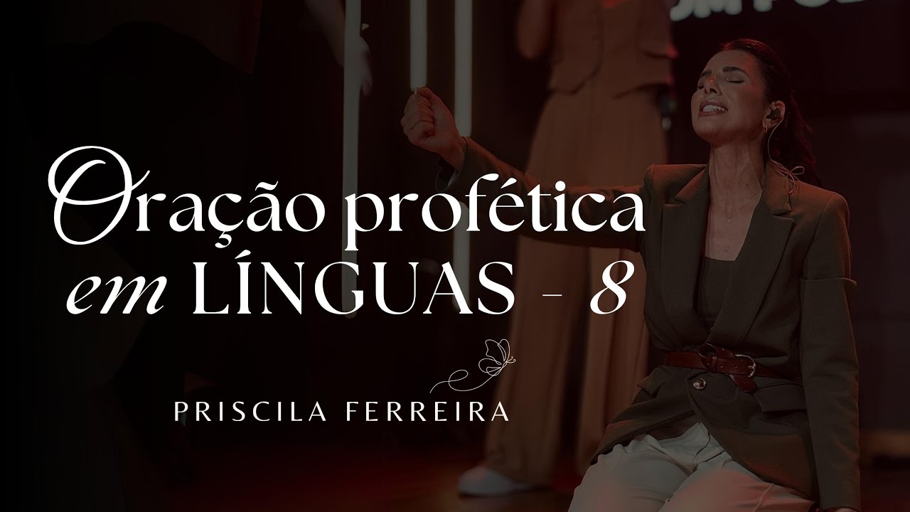 Oração Profética em Línguas - 08