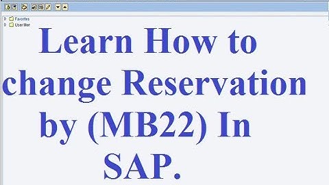 [2] How to change Reservation by using MB22 In SAP  SAP TRAINING IN HINDI