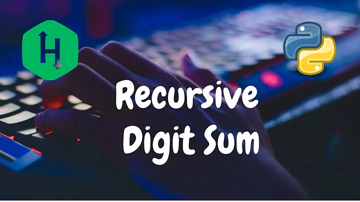 209 - Recursive Digit Sum | Recursion | Hackerrank Solution | Python