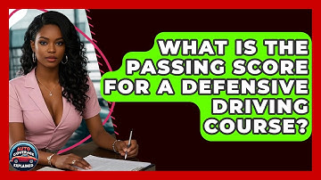 What Is The Passing Score For A Defensive Driving Course? - Auto Coverage Explained