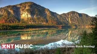 Nervo & Skazi - Faded (James Bluck Bootleg)