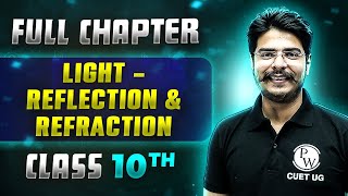 Light - Reflection & Refraction FULL CHAPTER | Class 10th Science | Chapter 9 | Udaan