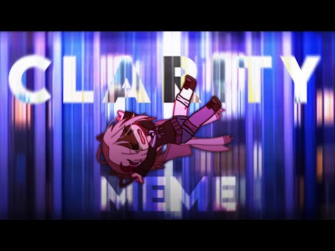 [☾] *OLD VIDEO* | — Clarity Meme —| Gacha Club | Ft. Erika