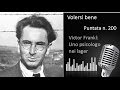 200 punt VOLERSI BENE - Victor Frankl Uno psicologo nei lager