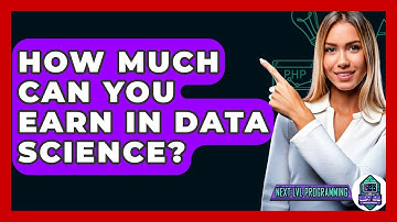 How Much Can You Earn In Data Science? - Next LVL Programming