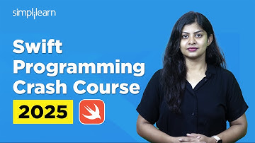 Swift Programming For Beginners 2025 | Swift Crash Course 2025 | Swift Tutorial | Simplilearn