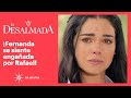 La Desalmada: ¡Rafael le pide perdón a Fernanda! | C- 21 2/3