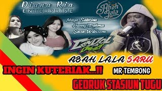ABAH LALA SARU | GEDRUK STASIUN TUGU | MR TEMBONG - MG 86 PRODUCTION LIVE KENDAL || DIANA RIA