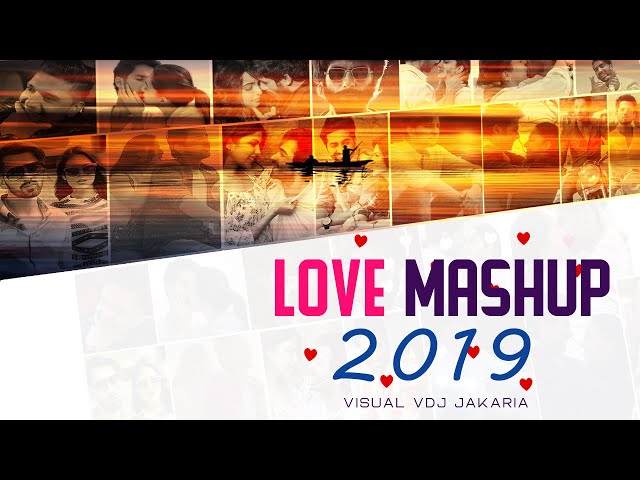 Love Mashup 2019 | Bollywood Love Song | Vdj Royal | VDJ Jakaria Full HD class=