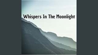 Whispers In The Moonlight