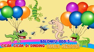 Cicak DiDinding - Balonku Ada Lima Potong Bebek Angsa - Kukuruyuk / Lagu Anak Anak Indonesia Populer