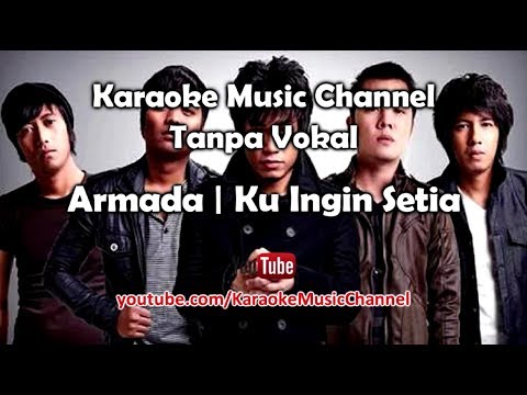 Karaoke Armada - Ku Ingin Setia | Tanpa Vokal