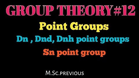 Group Theory: Dn, Dnd ,Dnh and Sn point groups@NOBLECHEMISTRY