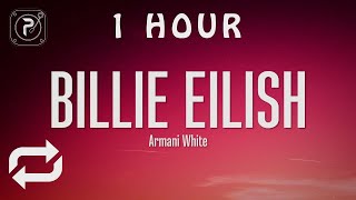[1 HOUR 🕐 ] Armani White - BILLIE EILISH (Lyrics)
