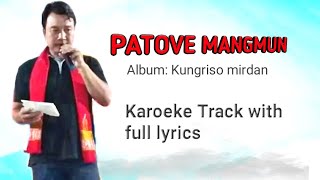 Video thumbnail of "PATOVE MANGMUN (Kungriso Mirdan) 🎤🎶 Karoeke Track / Full Lyrics // Singer: Raju Rongphar"