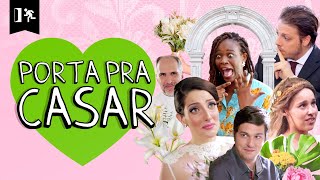 COMPILADO | PORTA PRA CASAR