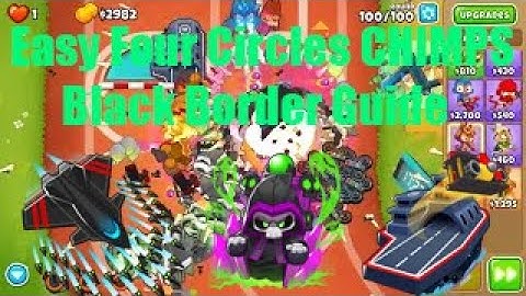 BTD 6 - Easy Four Circles CHIMPS BlackBorder Guide