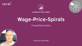 Economics of Inflation - The Wage-Price-Spiral - A Level and IB Economics