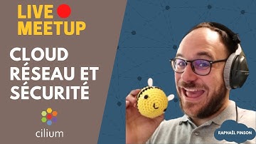 🔴 Sécurité des applications cloud via le réseau avec Cilium & eBPF | Live Meetup avec Raphaël Pinson