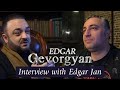 EDGAR GEVORGYAN -  Interview with Edgar Jan