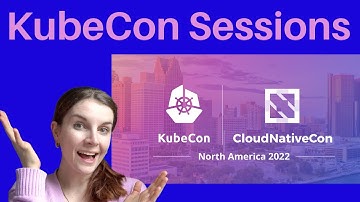 KubeCon NA 2022 -- The sessions that I