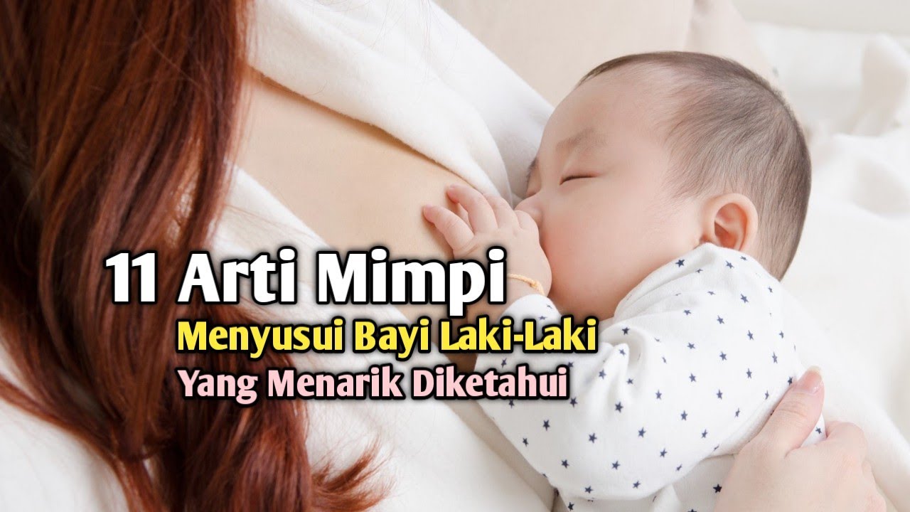 11 Arti Mimpi Menyusui Bayi Laki Laki Yang Menarik Diketahui YouTube 11-arti-mimpi-menyusui-bayi-laki-laki-yang-menarik-diketahui-youtube