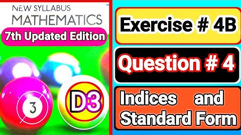 Exercise 4B question# 4 d3 |book3 | Oxford Maths 7th EDITION||chapter4 |INDICES &  STANDARD FORM |D3