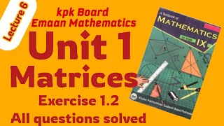 Kpk board 9th classs unit 1 Matrices Exercise 1.2 completely solved questions