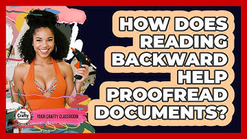 How Does Reading Backward Help Proofread Documents?