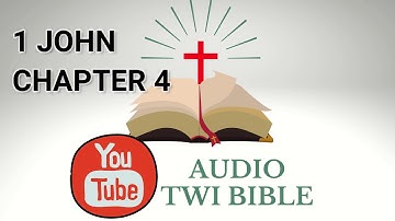 ✝️  1 John  Chapter 4 - Audio Twi Bible reading   📖