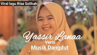 Yassir Lanaa - Risa Solihah ll Versi Musik Dangdut Koplo [Lirik]
