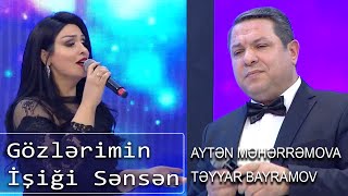 Təyyar Bayramov Və Aytən Məhərrəmova - Gözlərimin İşiği Sənsən Nanəli