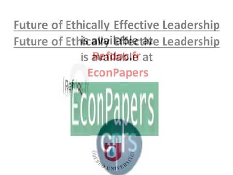 Future of Ethically Effective Leadership