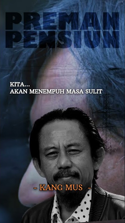 Ingat!!! Kutipan Kang Mus - Preman Pensiun