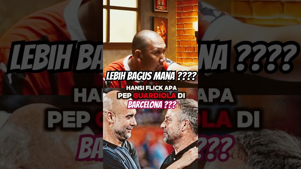 Barcelona Era Pep atau Era Hansi Flick⁉️Bagus mana???