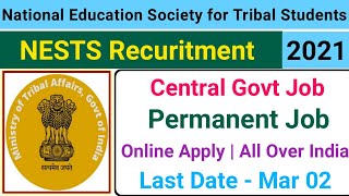 NESTS Recuritment 2021 | Ministry Of Tribal Affair Notification 2021 | All Over India LD 02Mar 2021