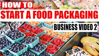 How to start a Packaged Food Business From Scratch Selling Food Series Video 2 of 4