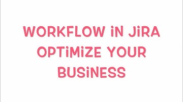 Workflow in Jira, how to optimize your business process | Project management.