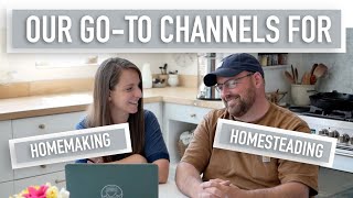 Our Go-To YouTube Channels for Homemaking and Homesteading