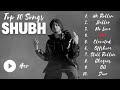 SHUBH Punjabi All Songs   Audio Jukebox 2023   Best of Shubh