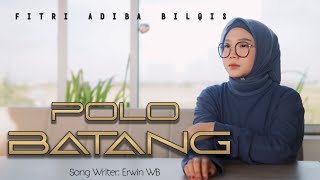 Polo Batang - Fitri Adiba Bilqis || Karya Erwin WB (Dipopulerkan oleh Sandy Cheng)